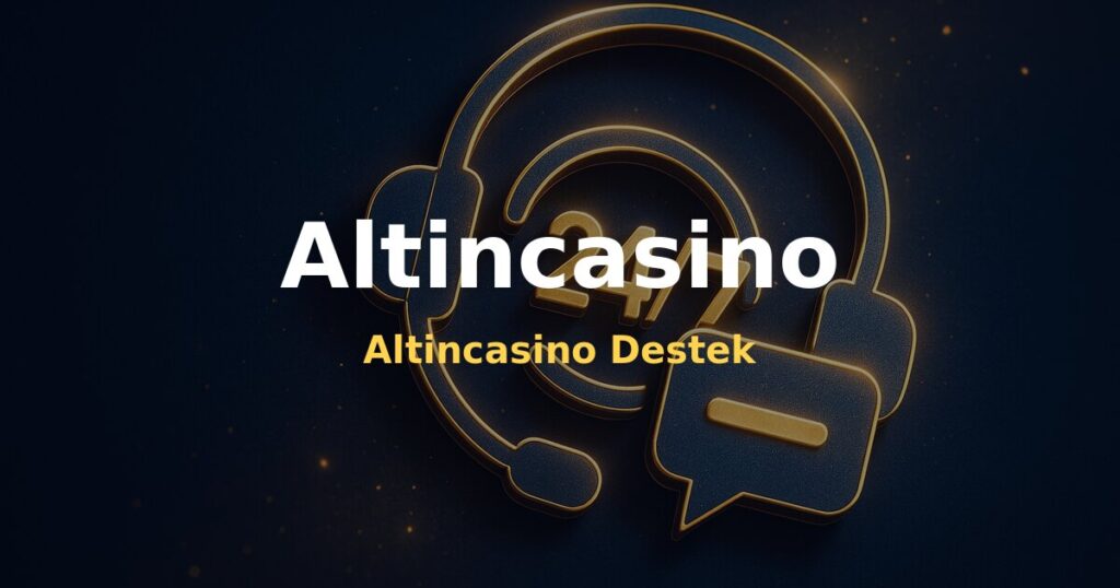 Altincasino Destek - Altincasino